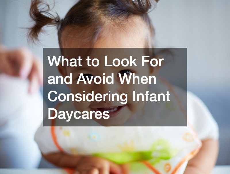 What to Look For and Avoid When Considering Infant Daycares