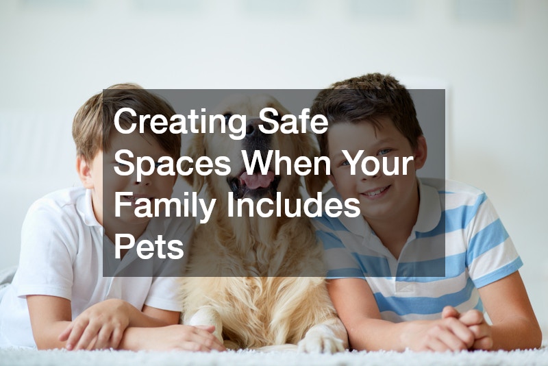 Creating Safe Spaces When Your Family Includes Pets