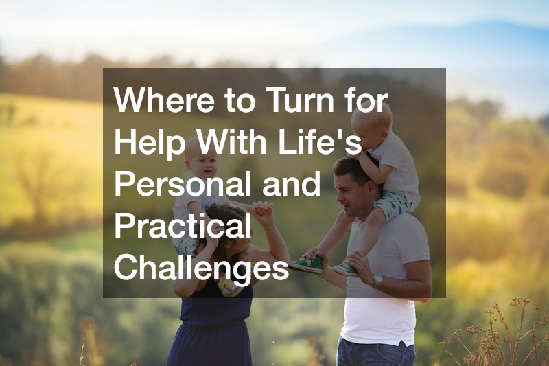 Where to Turn for Help With Lifes Personal and Practical Challenges